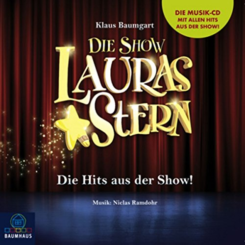 Lauras Stern - Die Show - Die Hits aus der Show!: Die Musik-CD zur Show. (Lübbe Audio)