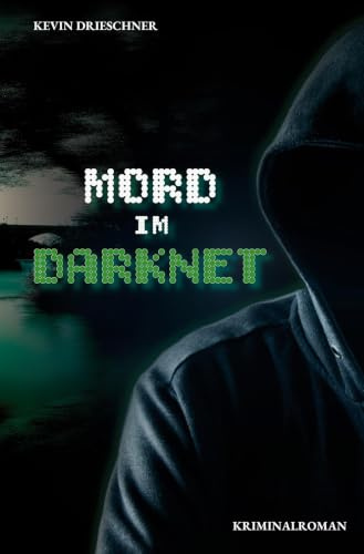 Mord im Darknet (Digitale Tiefen)