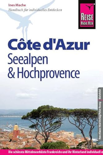 Reise Know-How Côte d´Azur, Seealpen und Hochprovence: Reiseführer für individuelles Entdecken