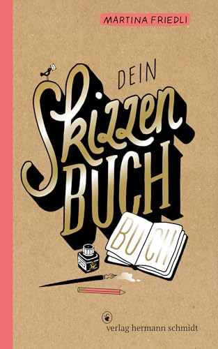 Dein Skizzenbuch-Buch: Illustration, Handlettering und Schabernack zum Mitnehmen