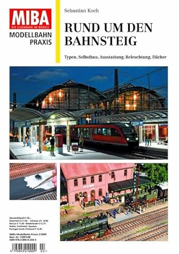 Rund um den Bahnsteig - MIBA Modellbahn Praxis: Typen, Sekbstbau, Ausstattung, Beleuchtung, Dächer MIBA Modellbahn-Praxis 2/2009