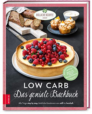 Low Carb – Das geniale Backbuch: Das gesammelte Wissen rund ums Backen mit wenig Kohlenhydraten – alle Teige step by step, köstliche Kreationen von süß bis herzhaft