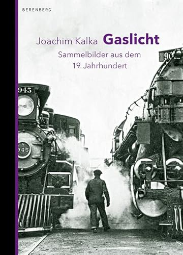Gaslicht: Sammelbilder aus dem 19. Jahrhundert
