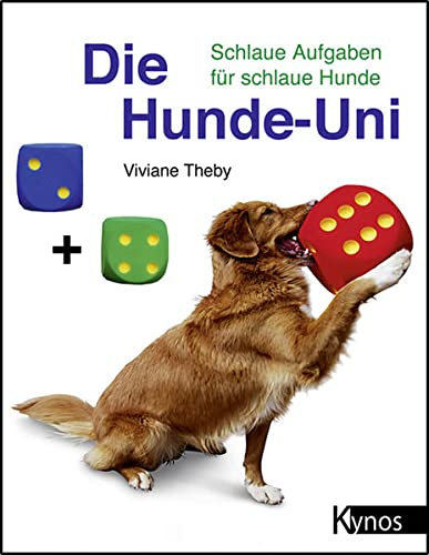 Die Hunde-Uni: Schlaue Aufgaben für schlaue Hunde (Das besondere Hundebuch)