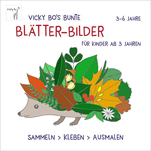 Bunte Blätter-Bilder für Kinder ab 3 Jahren. Sammeln, kleben, ausmalen: Malbuch