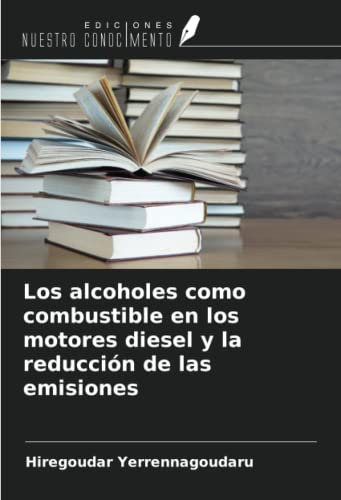 Los alcoholes como combustible en los motores diesel y la reducción de las emisiones