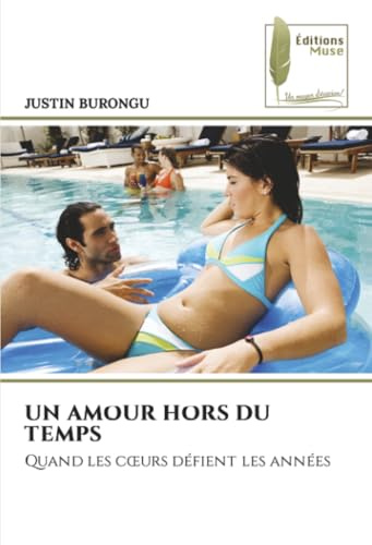 UN AMOUR HORS DU TEMPS: Quand les cœurs défient les années: Quand les c¿urs défient les années
