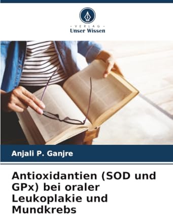 Antioxidantien (SOD und GPx) bei oraler Leukoplakie und Mundkrebs: DE
