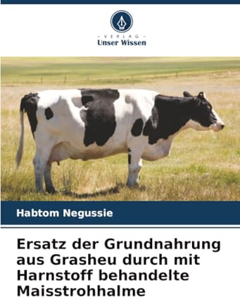 Ersatz der Grundnahrung aus Grasheu durch mit Harnstoff behandelte Maisstrohhalme