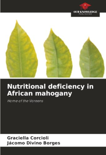 Nutritional deficiency in African mahogany: Home of the Voreens
