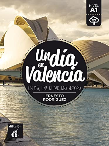 Un dia en Valencia (A1): + audio download (Un día en ... nivel A1)