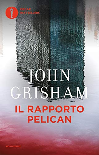Il rapporto Pelican (Oscar bestsellers)