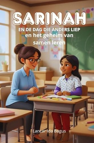 Sarinah en de dag die anders liep: Het geheim van samen leren