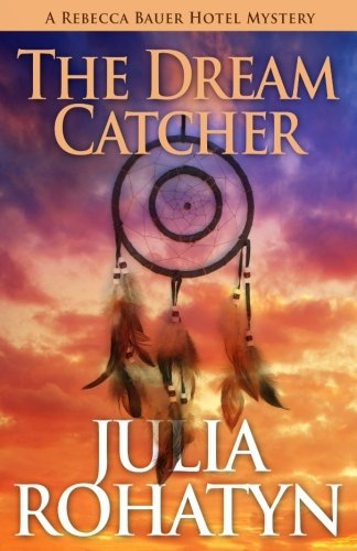 The Dream Catcher (Rebecca Bauer Hotel Mysteries)