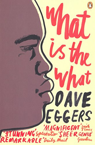 What Is the What: The Autobiography of Valentino Achak Deng: A Novel