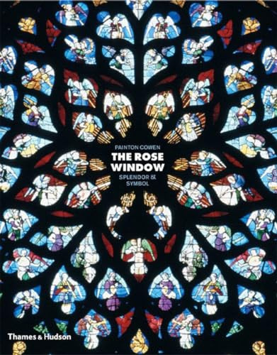The Rose Window: Splendour and Symbol: Splendor and Symbol