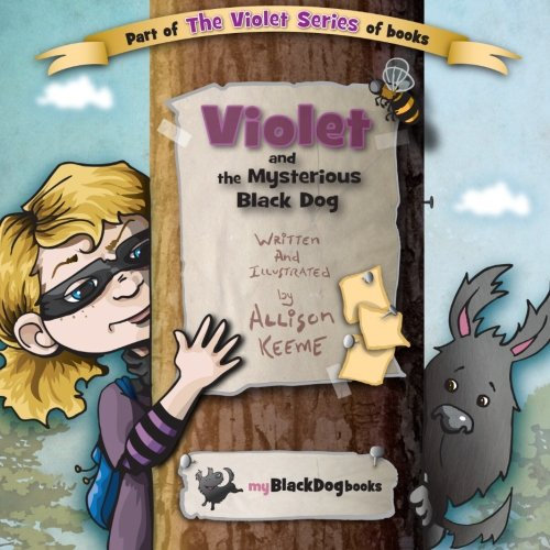 Violet and the Mysterious Black Dog (The Violet Series)