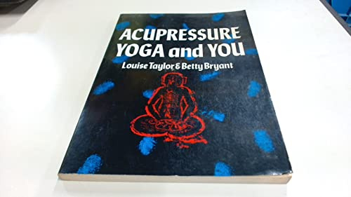 Acupressure, Yoga and You