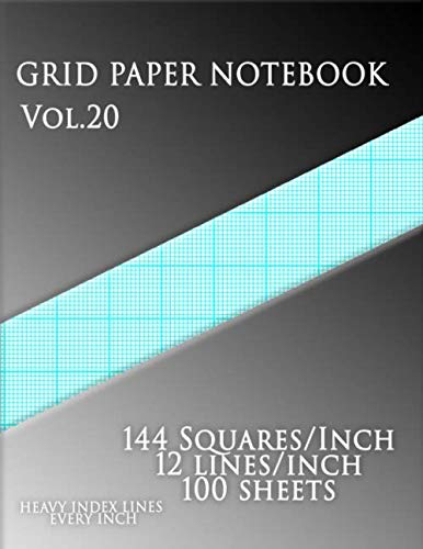 GRID PAPER NOTEBOOK Vol.20: 144 Squares/Inch,12 lines/inch,100 sheets: (Large, 8.5 x 11)200 pages,Paper with twelve lines per inch and heavy index lines on letter-sized paper