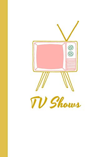 TV Shows: A Notebook for Recording Lists of TV Shows You Want to Watch, Favorites to Recommend and Your Reviews and Notes | Cute Retro Cover