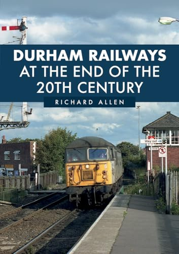 Durham Railways at the End of the 20th Century