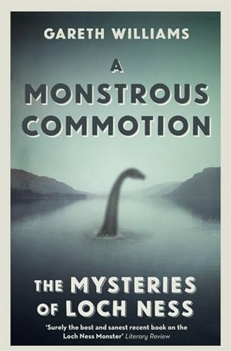 A Monstrous Commotion: The Mysteries of Loch Ness