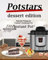Potstars Dessert Edition: Electric Pressure Cooker Cookbook for Instant Pot ®: Electric Pressure Cooker Cookbook for Instant Pot (R)