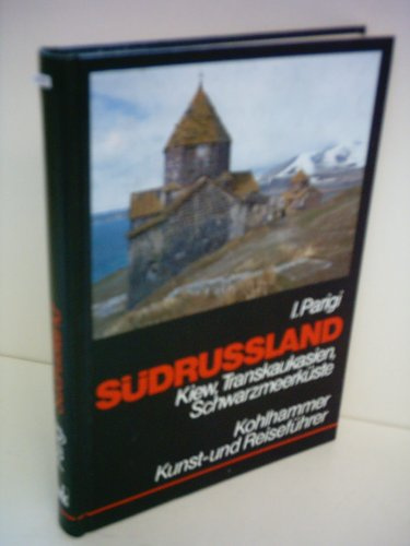 Südrussland: Kiew, Transkaukasien, Schwarzmeerküste (Kohlhammer Kunst- und Reiseführer)