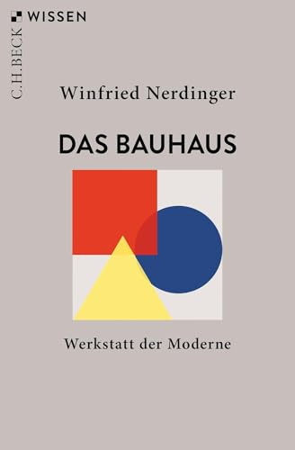 Das Bauhaus: Werkstatt der Moderne (C.H.BECK Wissen)