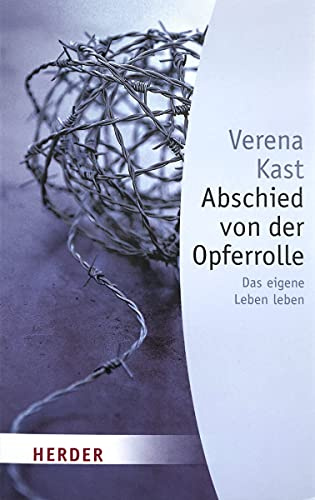 Abschied von der Opferrolle: Das eigene Leben leben (Herder Spektrum)