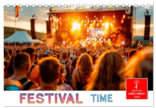 Festival Time (Tischkalender 2026 DIN A5 quer), CALVENDO Monatskalender: Musik, Sonne oder Regen und ein tolles Wochenende (CALVENDO Hobbys)