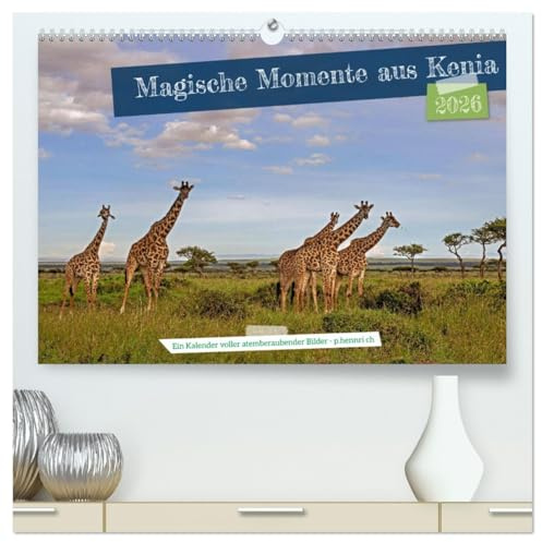 Magische Momente aus Kenia (hochwertiger Premium Wandkalender 2026 DIN A2 quer), Kunstdruck in Hochglanz: Kenia, ein Land in Ostafrika (CALVENDO Orte)