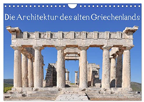 Die Architektur des alten Griechenlands (Wandkalender 2026 DIN A4 quer), CALVENDO Monatskalender: Architekturdetails antiker griechischer Strukturen (CALVENDO Orte)