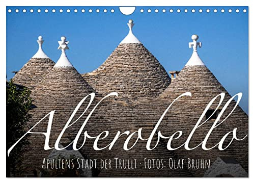 Alberobello – Apuliens Stadt der Trulli (Wandkalender 2026 DIN A4 quer), CALVENDO Monatskalender: Ein Streifzug durch die magische Altstadt von Alberobello. (CALVENDO Orte)