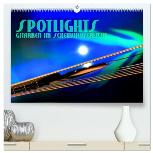SPOTLIGHTS - Gitarren im Scheinwerferlicht (hochwertiger Premium Wandkalender 2026 DIN A2 quer), Kunstdruck in Hochglanz: Surreale Reflexionen des Bühnenlichts (CALVENDO Kunst)