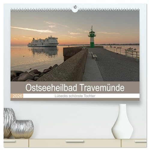 Ostseeheilbad Travemünde - Lübecks schönste Tochter (hochwertiger Premium Wandkalender 2026 DIN A2 quer), Kunstdruck in Hochglanz: Urlaubsfeeling pur ... durchs Jahr begleiten. (CALVENDO Orte)