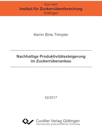 Nachhaltige Produktivitätssteigerung im Zuckerrübenanbau (Aus dem Institut für Zuckerrübenforschung Göttingen)