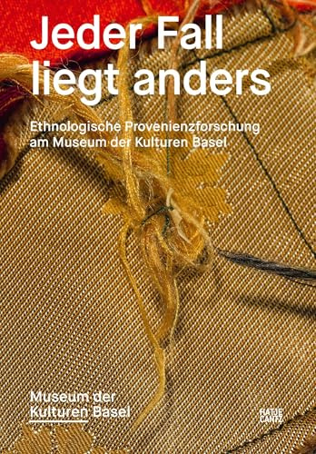 Jeder Fall liegt anders: Ethnologische Provenienzforschung am Museum der Kulturen Basel