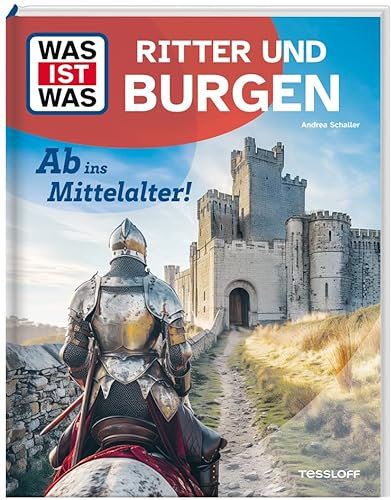 WAS IST WAS Ritter und Burgen. Ab ins Mittelalter! (WAS IST WAS Das Original)