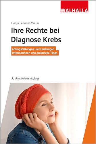 Ihre Rechte bei Diagnose Krebs: Antragstellungen und Leistungen; Informationen und praktische Tipps
