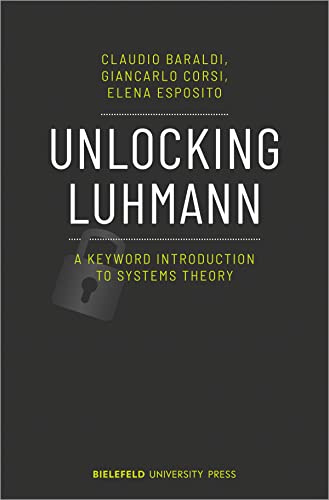 Unlocking Luhmann: A Keyword Introduction to Systems Theory (BiUP General)