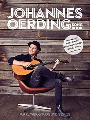 Johannes Oerding Songbook -For Piano, Voice & Guitar / Book-: Noten für Klavier, Gesang, Gitarre: Für Klavier, Gitarre und Gesang