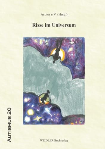 Risse im Universum (Autismus – Studien, Materialien und Quellen, Band 20)