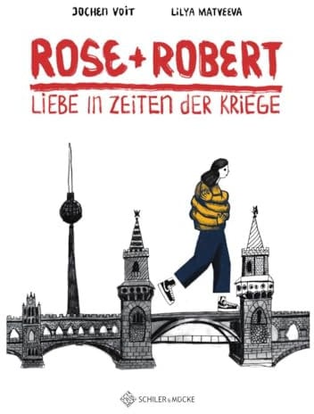 Rose und Robert: Liebe in Zeiten der Kriege