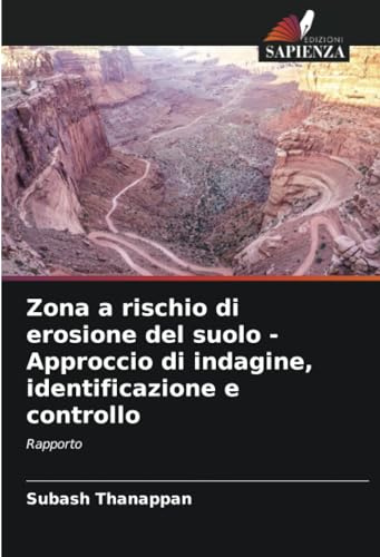 Zona a rischio di erosione del suolo - Approccio di indagine, identificazione e controllo: Rapporto