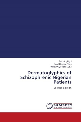 Dermatoglyphics of Schizophrenic Nigerian Patients: - Second Edition