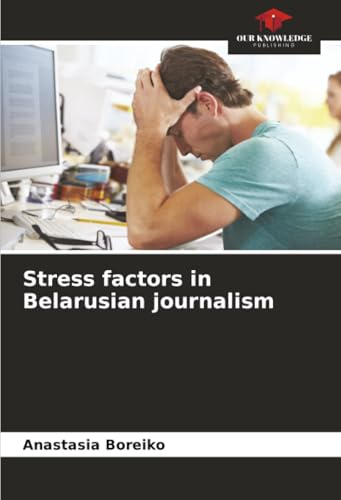 Stress factors in Belarusian journalism: DE