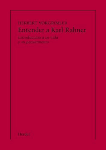 Entender a Karl Rahner: Introduccion a su vida y pensamiento (FUERA DE COLECCION)