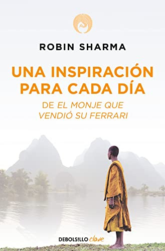 Una inspiración para cada día de El monje que vendió su Ferrari / Daily Inspiration from the Monk Who Sold His Ferrari (Best Seller | No Ficción)
