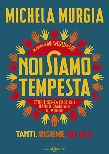 Noi siamo tempesta. Storie senza eroe che hanno cambiato il mondo (Fuori collana Salani)
